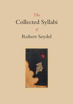 The Collected Syllabi of Robert Seydel