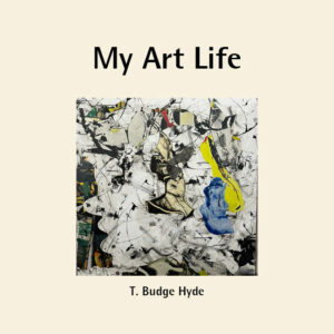 My Art Life by T. Budge Hyde, front cover with abstract art